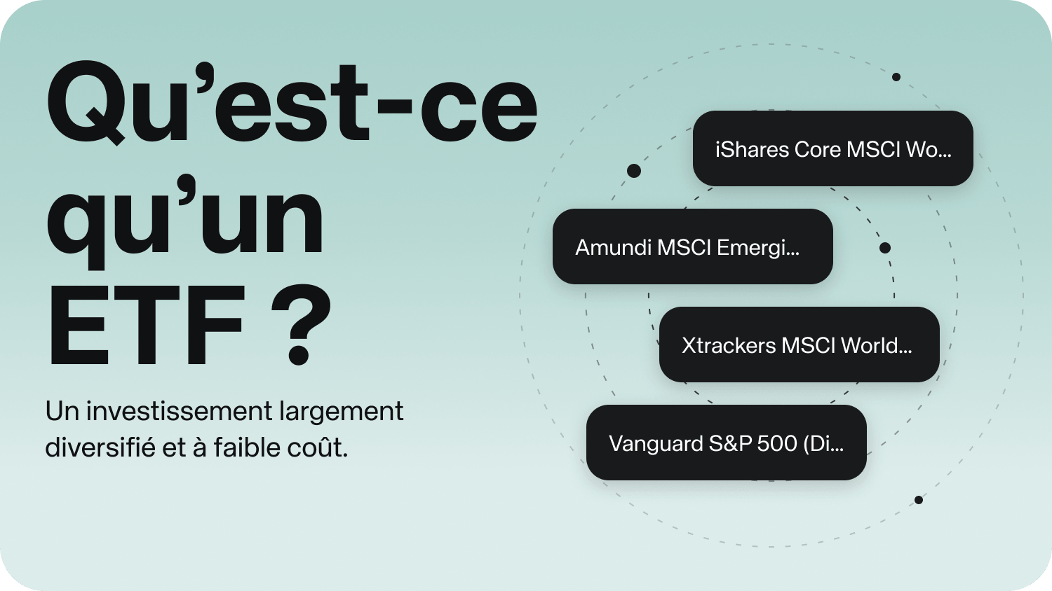 Qu’est-ce qu’un ETF ? Un investissement largement diversifié et à faible coût.